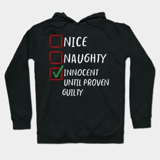 Nice Naughty Innocent Until Proven Guilty  Christmas List Classic- Family Matching Hoodie